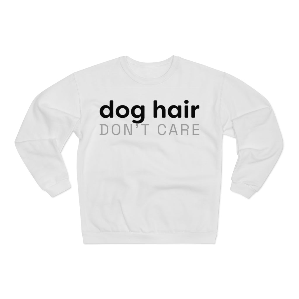 Dog Hair Don't Care Crewneck Sweatshirt
