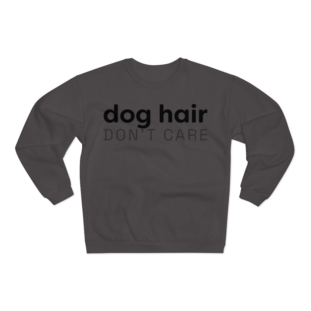Dog Hair Don't Care Crewneck Sweatshirt